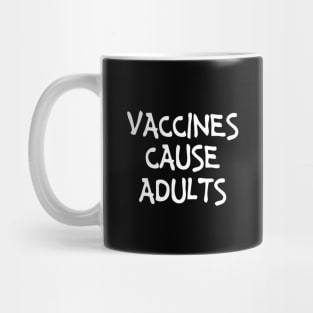 Vaccines Cause Adults Funny Cute Nursing Gift - Graphic Nurse Mug